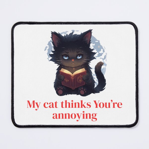Item preview, Grumpy Black Cat- My Cat Thinks You're annoying- Sarcastic Humor designed and sold by INDEEDME.