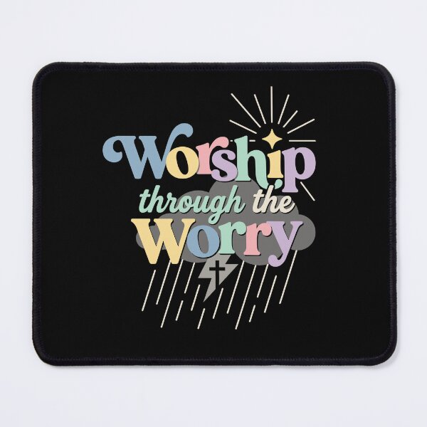 Item preview, Christian Faith Worship Through The Worry Religious designed and sold by Dressed For Duty.