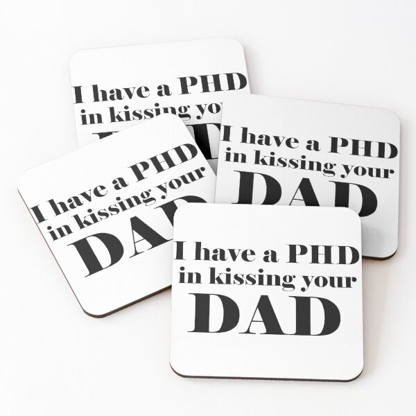 Item preview, I have a PHD in kissing your dad designed and sold by SquishyMaysar.