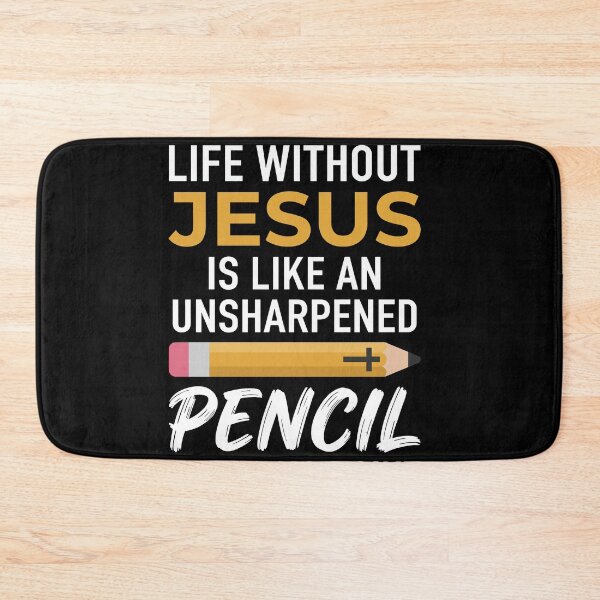 Item preview, Life Without Jesus Is Like An Unsharpened Pencil Christian designed and sold by Dressed For  Duty.