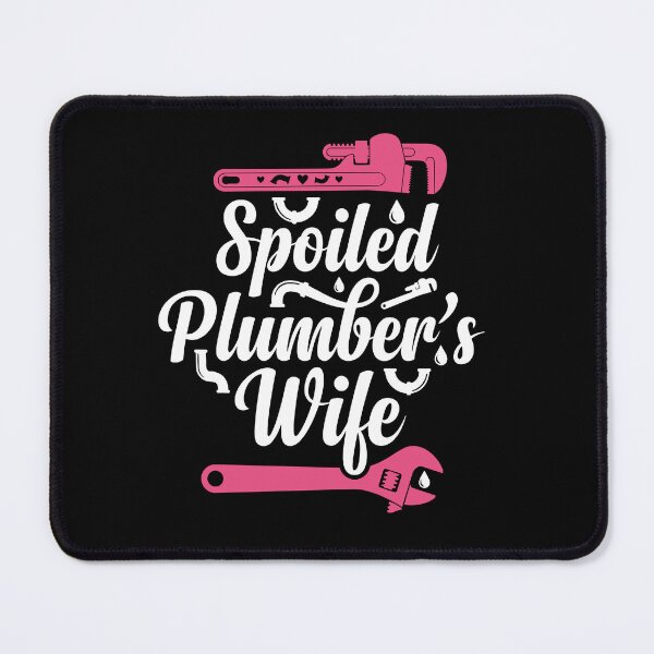 Item preview, Plumbing Plumber Wife Spoiled Plumbers Wife designed and sold by Dressed For  Duty.