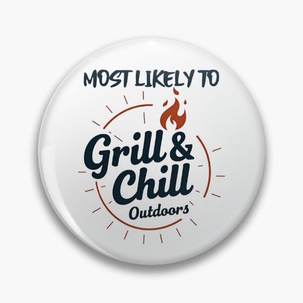 Item preview, Most Likely to Grill & Chill Outdoors Camp Cooking designed and sold by SNW-Collective.