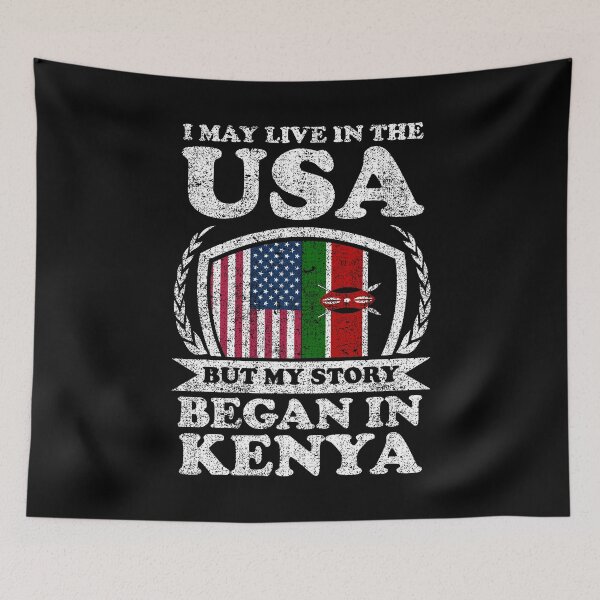 Item preview, I May Live In USA But My Story Began In Kenya designed and sold by GabbyKash.
