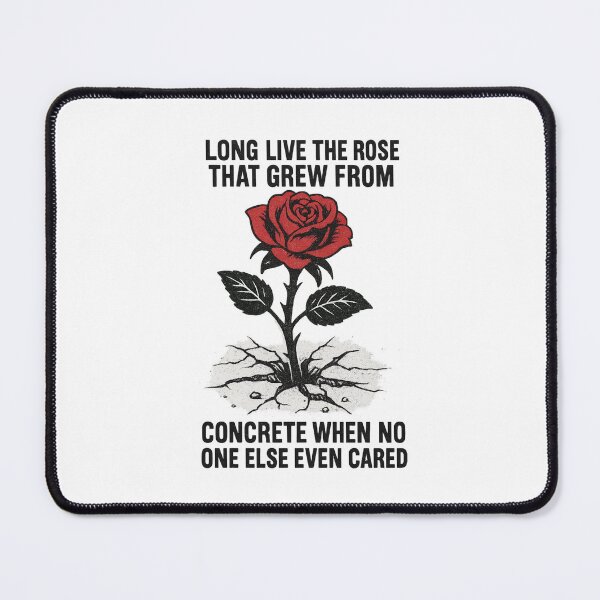 Item preview, 2pac Lyric - Long Live The Rose That Grew From The Concrete When No One Else Ever Cared - Style Street Art designed and sold by Donsean22.