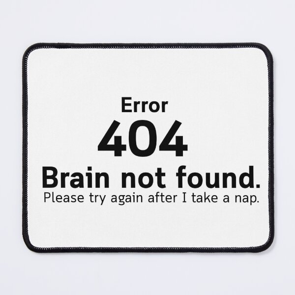 Item preview, 404 : Brain not found designed and sold by the funny introvert .