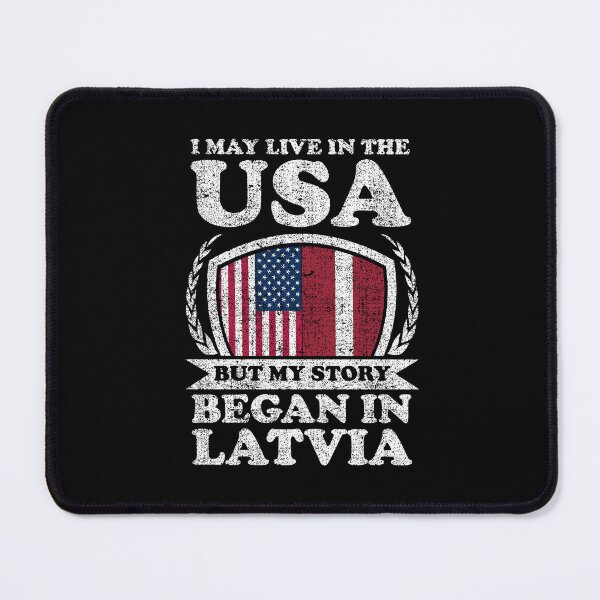 Item preview, I May Live In USA But My Story Began In latvia designed and sold by GabbyKash.