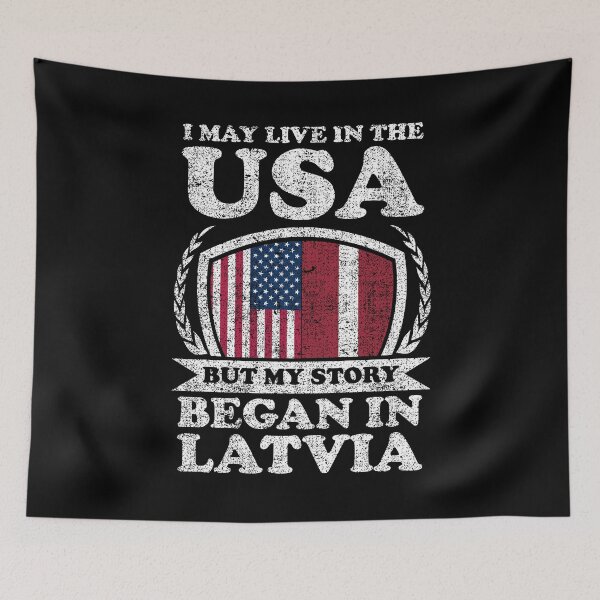 Item preview, I May Live In USA But My Story Began In latvia designed and sold by GabbyKash.