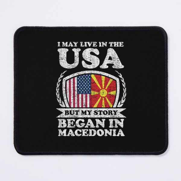 Item preview, I May Live In USA But My Story Began In Macedonia designed and sold by GabbyKash.
