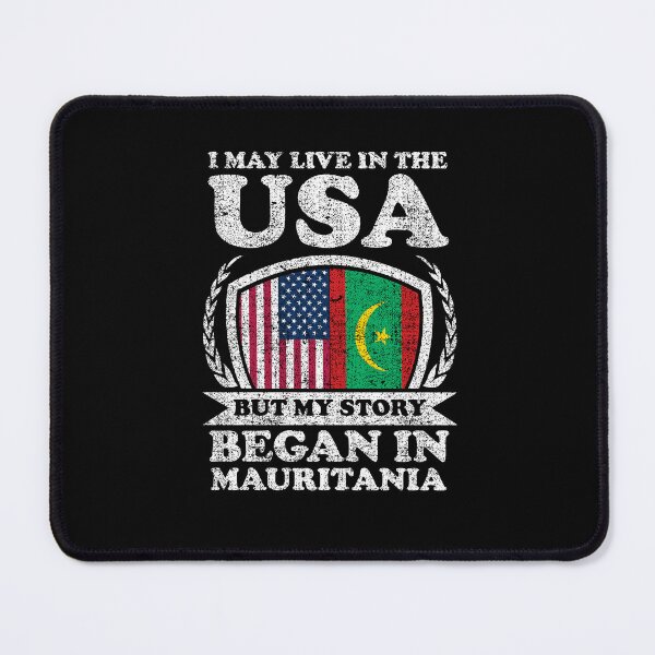Item preview, I May Live In USA But My Story Began In Mauritania designed and sold by GabbyKash.