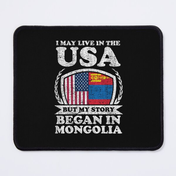 Item preview, I May Live In USA But My Story Began In Mongolia  designed and sold by GabbyKash.