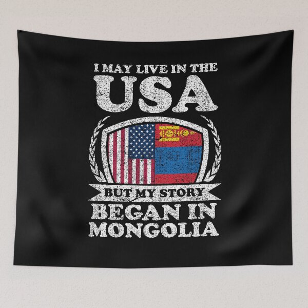 Item preview, I May Live In USA But My Story Began In Mongolia  designed and sold by GabbyKash.