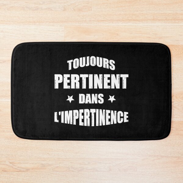 Item preview, ALWAYS RELEVANT IN ITS IMPERTINENCE! designed and sold by francoisville.
