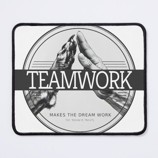 Item preview, The "Mutual Respect" TEAMWORK makes the Dream Work Design designed and sold by DogLoveArt.
