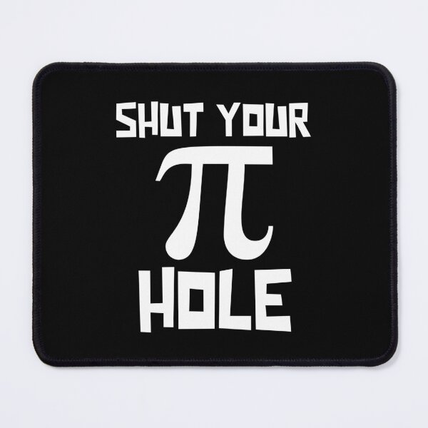 Item preview, Shut Your Pi Hole designed and sold by Mark4ArtTees.