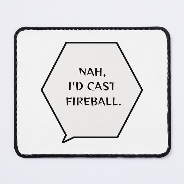 Item preview, Nah I'd Fireball - Dungeons & Dragons Parody  designed and sold by ShopStellar.