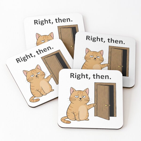 Item preview, Sarcastic Cat Saying "Right Then" Funny Attitude Meme. designed and sold by The-T-In-Retro.
