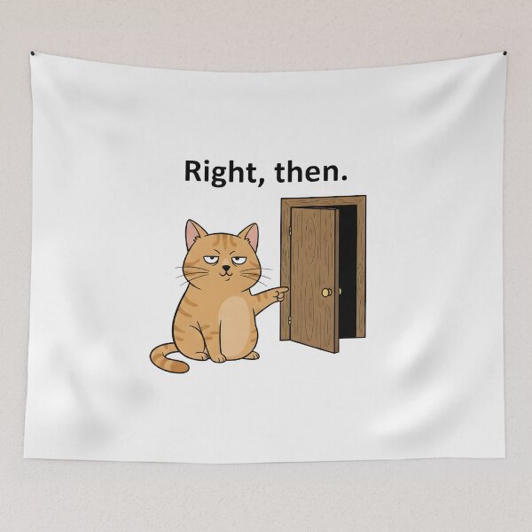 Item preview, Sarcastic Cat Saying "Right Then" Funny Attitude Meme. designed and sold by The-T-In-Retro.