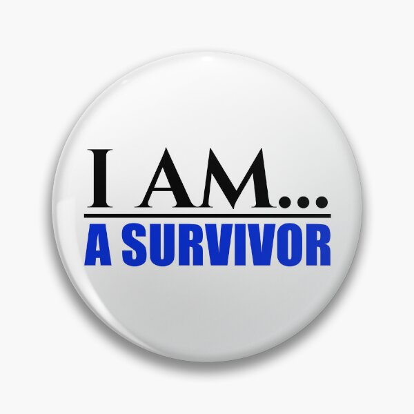 Item preview, I Am A Survivor - Black and Blue Text designed and sold by On The Rise Designs.