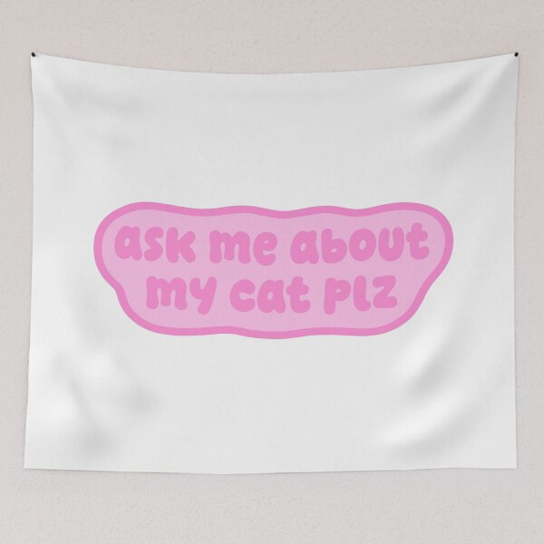 Item preview, ask me about my cat plz | Funny Cat Lover Gift, Cute Pink Kawaii Cat Design designed and sold by Nesstitches.