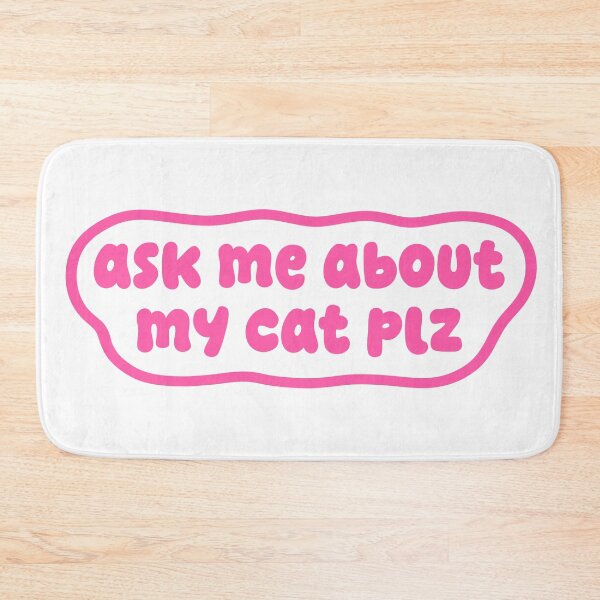 Item preview, ask me about my cat plz | Funny Cat Lover Gift, Cute Pink Kawaii Cat Design designed and sold by Nesstitches.