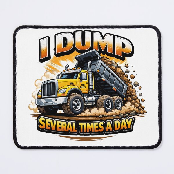 Item preview, I Dump Several Times a Day designed and sold by NovLTs.
