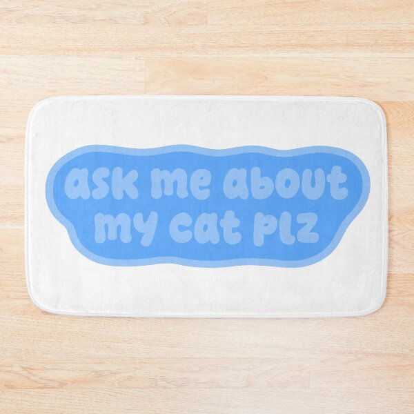 Item preview, ask me about my cat plz | Funny Cat Lover Gift, Cute Blue Kawaii Cat Design designed and sold by Nesstitches.
