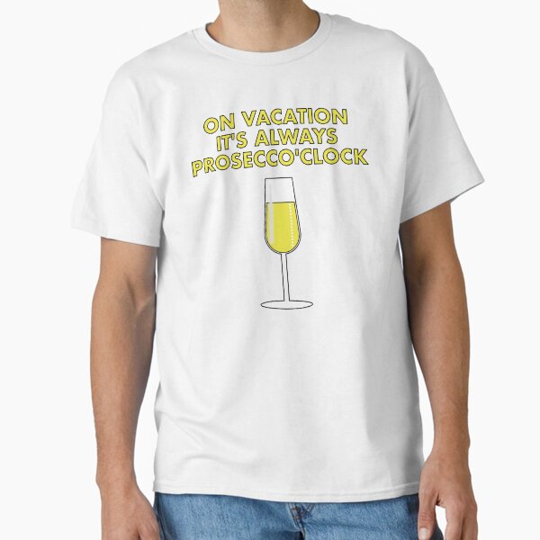 Item preview, On Vacation it's always Prosecco'Clock designed and sold by VacationTees.