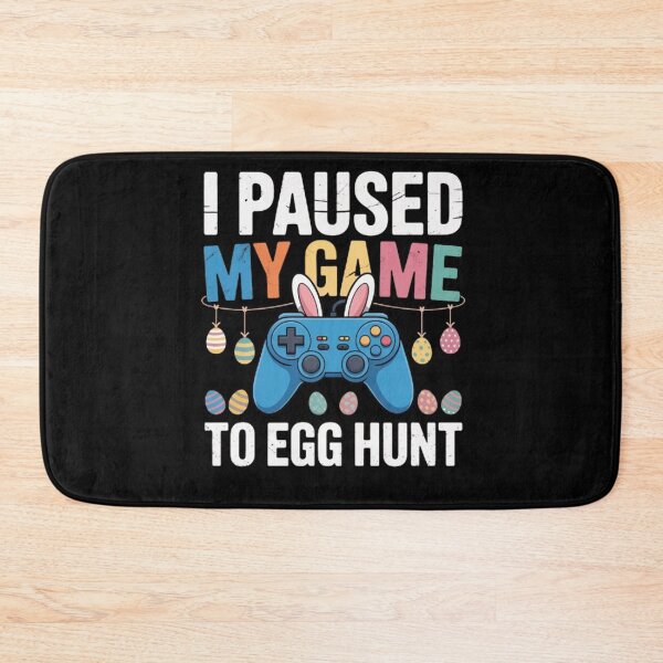 Item preview, I Paused My Game to Egg Hunt Easter designed and sold by BHMARTS.