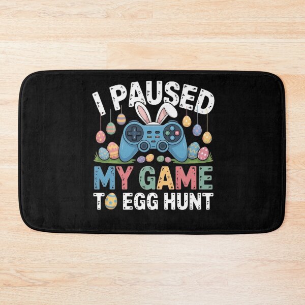 Item preview, I Paused My Game to Egg Hunt Easter designed and sold by BHMARTS.