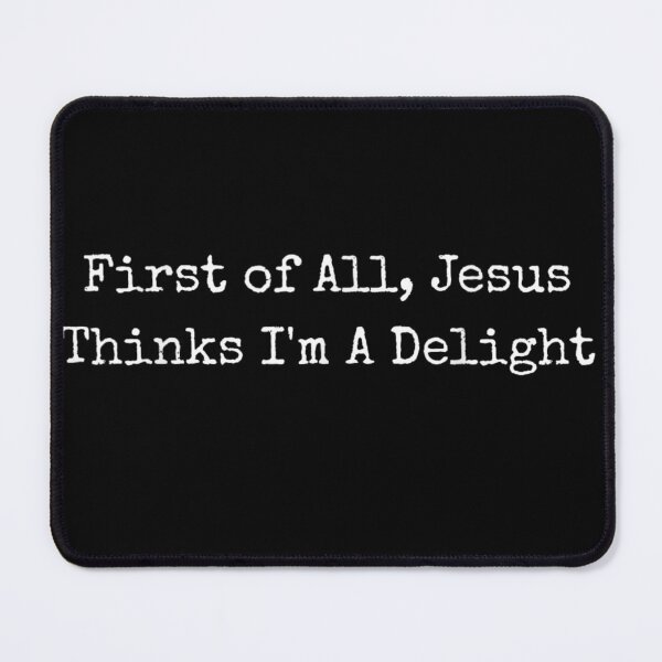 Item preview, First of All Jesus Thinks I Am A Delight Sassy Religious Humor designed and sold by NgumohaLanke.