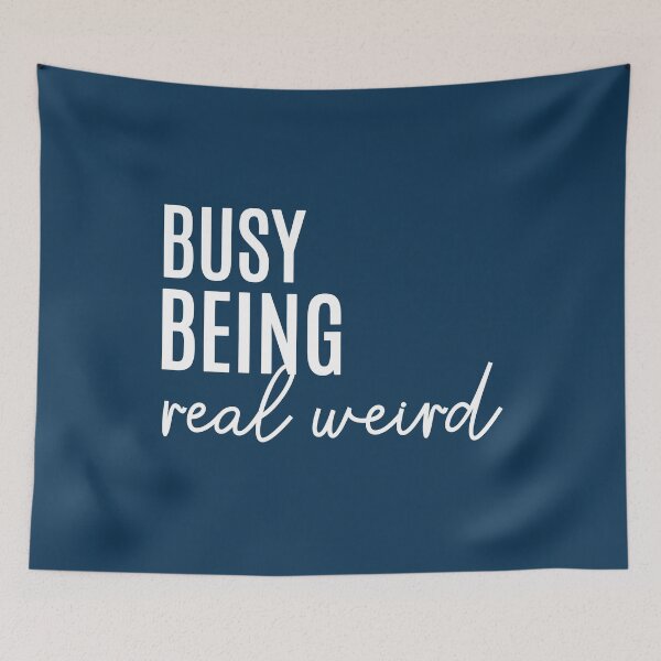 Item preview, Busy Being Real Weird Sarcastic Quote designed and sold by NosandEdgy.