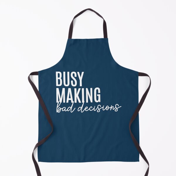 Item preview, Busy Making Bad Decisions designed and sold by NosandEdgy.