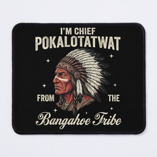 Item preview, Chief Pokalotatwat From The Bangahoe Tribe Funny Sarcastic Native American Style Art designed and sold by EricCotanori.