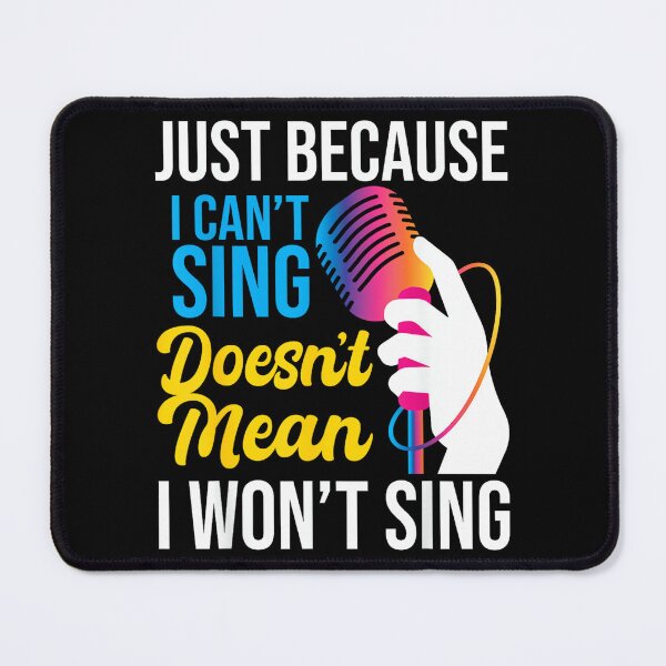 Item preview, Just Because I Can't Sing - Karaoke Party Singer Singing designed and sold by SethHHoward.