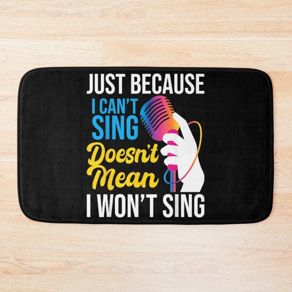 Item preview, Just Because I Can't Sing - Karaoke Party Singer Singing designed and sold by SethHHoward.