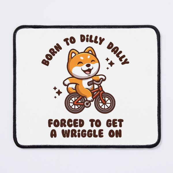 Item preview, Funny Shiba Inu - Born to Dilly Dally forced to get a wriggle on – cute dog cycling design (on light colors) designed and sold by messy-nessie.