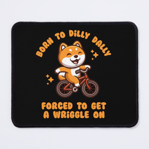 Item preview, Funny Shiba Inu - Born to Dilly Dally forced to get a wriggle on – cute dog cycling design (on dark colors) designed and sold by messy-nessie.