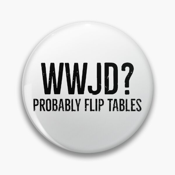 Artikelvorschau, WWJD Wahrscheinlich Tische umwerfen entworfen und verkauft von PatternGallery.