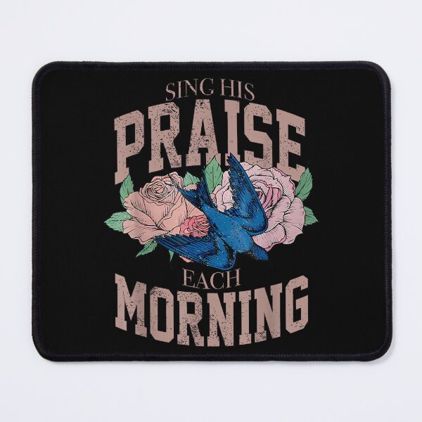 Item preview, Sing his praise each morning designed and sold by SethHHoward.