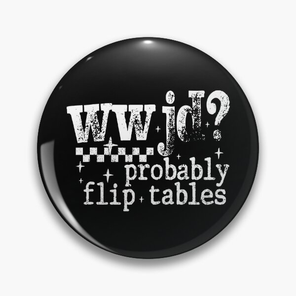 Item preview, WWJD Probably Flip Tables designed and sold by PatternGallery.