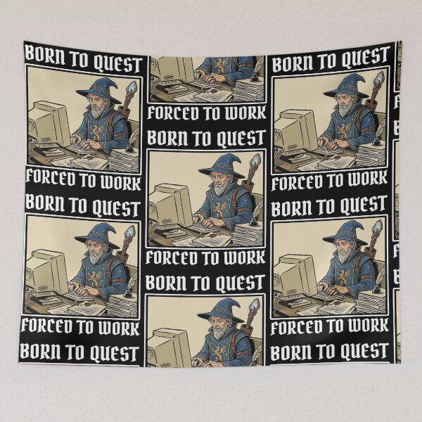 Item preview, Born To Quest Forced To Work in Funny Office Fantasy Art designed and sold by RDGNR.