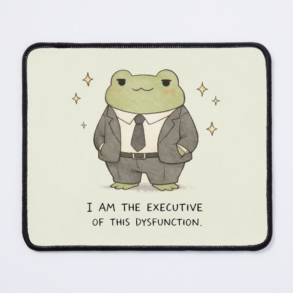 Item preview, I Am The Executive Of This Dysfunction, Funny Frog designed and sold by Vonravenn.