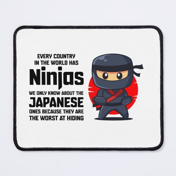 Item preview, Funny Ninja quote  – “Every country has ninjas” cartoon Ninja style Japanese meme (on light colors) designed and sold by messy-nessie.