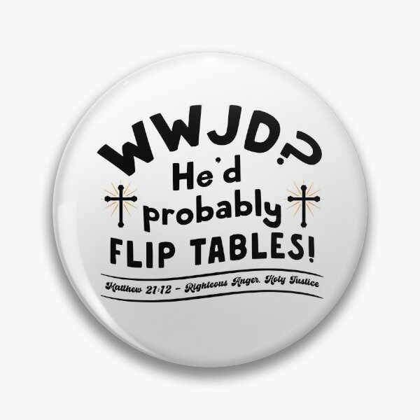Item preview, WWJD Probably Flip Tables designed and sold by snippetofevelyn.