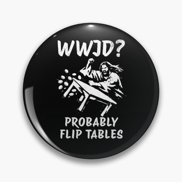 Item preview, WWJD Probably Flip Tables designed and sold by Rivolli.