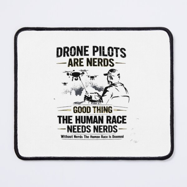 Item preview, Without Nerds The Human Race Is DOOMED Drone Pilots Are Nerds Good Thing Light designed and sold by WithoutTheNerds.