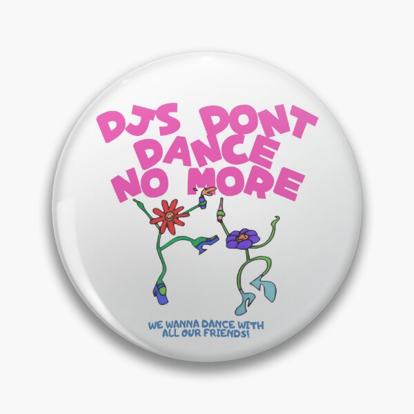Item preview, Djs pont dance no more we wanna dance with all our friends designed and sold by ElliKlemato.