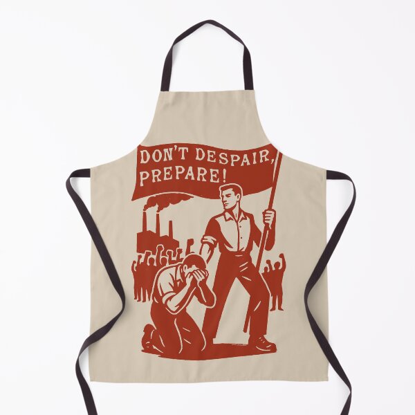 Item preview, Don't Despair, Prepare - Anti-Capitalist, Socialist, Protest designed and sold by SpaceDogLaika.