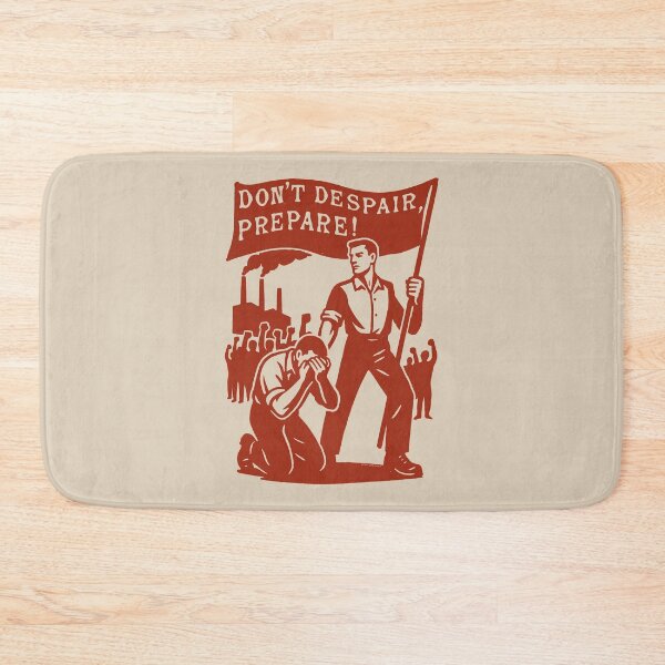 Item preview, Don't Despair, Prepare - Anti-Capitalist, Socialist, Protest designed and sold by SpaceDogLaika.