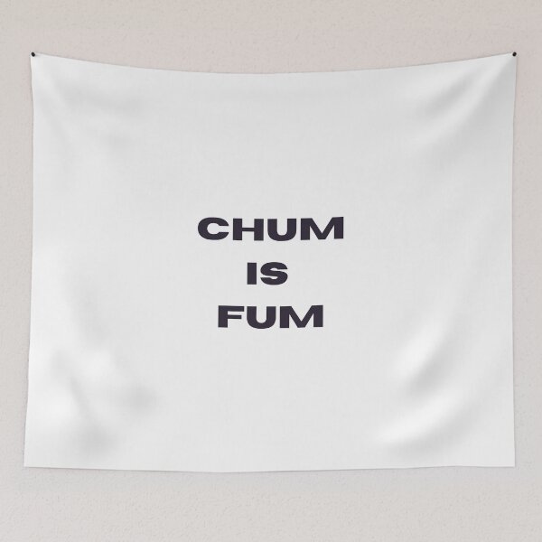 Item preview, CHUM IS FUM Spongebob quote designed and sold by For-The-Fans.